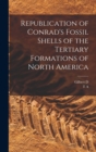 Image for Republication of Conrad&#39;s Fossil Shells of the Tertiary Formations of North America