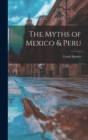 Image for The Myths of Mexico &amp; Peru