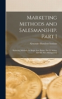 Image for Marketing Methods and Salesmanship. Part I