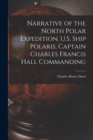 Image for Narrative of the North Polar Expedition. U.S. Ship Polaris, Captain Charles Francis Hall Commanding