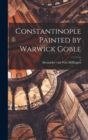 Image for Constantinople Painted by Warwick Goble