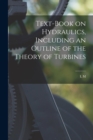 Image for Text-book on Hydraulics, Including an Outline of the Theory of Turbines