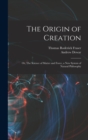 Image for The Origin of Creation; or, The Science of Matter and Force, a new System of Natural Philosophy