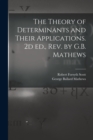 Image for The Theory of Determinants and Their Applications. 2d ed., rev. by G.B. Mathews