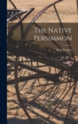 Image for The Native Persimmon