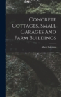 Image for Concrete Cottages, Small Garages and Farm Buildings