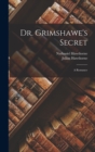 Image for Dr. Grimshawe&#39;s Secret; a Romance