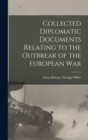 Image for Collected Diplomatic Documents Relating to the Outbreak of the European War