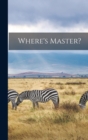Image for Where&#39;s Master?