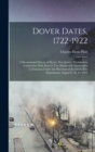 Image for Dover Dates, 1722-1922; a Bicentennial History of Dover, New Jersey, Published in Connection With Dover&#39;s two Hundredth Anniversary Celebration Under the Direction of the Dover Fire Department, August