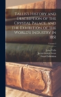 Image for Tallis&#39;s History and Description of the Crystal Palace, and the Exhibition of the World&#39;s Industry in 1851; Volume 2