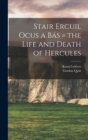 Image for Stair Ercuil Ocus a bas = the Life and Death of Hercules