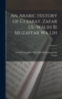Image for An Arabic history of Gujarat, Zafar ul-Walih bi Muzaffar wa lih; Volume 2