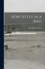 Image for How to fly as a Bird