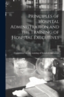 Image for Principles of Hospital Administration and the Training of Hospital Executives
