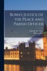 Image for Burn&#39;s Justice of the Peace and Parish Officer