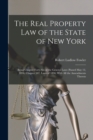 Image for The Real Property law of the State of New York; Being Chapter Forty-six of the General Laws (passed May 12, 1896; Chapter 547, Laws of 1896) With all the Amendments Thereto