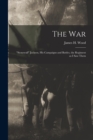 Image for The war; &quot;Stonewall&quot; Jackson, his Campaigns and Battles, the Regiment as I saw Them