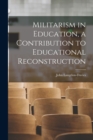 Image for Militarism in Education, a Contribution to Educational Reconstruction