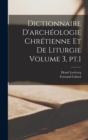 Image for Dictionnaire d&#39;archeologie chretienne et de liturgie Volume 3, pt.1