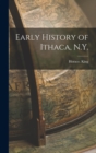 Image for Early History of Ithaca, N.Y.