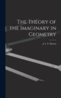 Image for The Theory of the Imaginary in Geometry