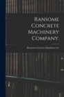 Image for Ransome Concrete Machinery Company.