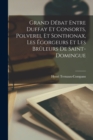 Image for Grand debat entre Duffay et consorts, Polverel et Sonthonax, les egorgeurs et les bruleurs de Saint-Domingue