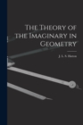 Image for The Theory of the Imaginary in Geometry