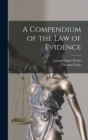 Image for A Compendium of the Law of Evidence