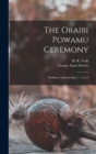 Image for The Oraibi Powamu Ceremony : Fieldiana, Anthropology, v. 3, no.2
