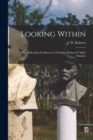 Image for Looking Within : The Misleading Tendencies of &quot;Looking Backward&quot; Made Manifest