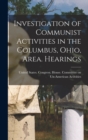 Image for Investigation of Communist Activities in the Columbus, Ohio, Area. Hearings