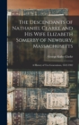 Image for The Descendants of Nathaniel Clarke and his Wife Elizabeth Somerby of Newbury, Massachusetts