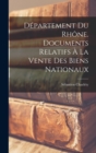 Image for Departement du Rhone. Documents relatifs a la vente des biens nationaux