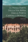 Image for La prima parte della Via Appia dalla Porta Capena a Boville