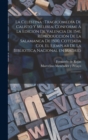 Image for La Celestina : tragicomedia de Calisto y Melibea; conforme a la edicion de Valencia de 1541, reproduccion de la Salamanca de 1500, cotejada col el ejemplar de la Biblioteca Nacional en Madrid: 1
