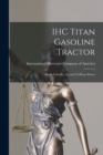 Image for IHC Titan Gasoline Tractor : Single Cylinder, 20, and 25-horse Power