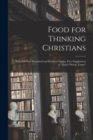 Image for Food for Thinking Christians : Why Evil was Permitted and Kindred Topics. Free Supplement to &quot;Zion&#39;s Watch Tower&quot;