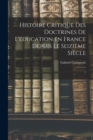 Image for Histoire critique des doctrines de l&#39;education en France depuis le seizieme siecle