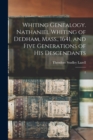 Image for Whiting Genealogy. Nathaniel Whiting of Dedham, Mass., 1641, and Five Generations of his Descendants : 2
