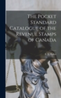 Image for The Pocket Standard Catalogue of the Revenue Stamps of Canada