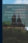 Image for Impressions of a Tenderfoot During a Journey in Search of Sport in the far West