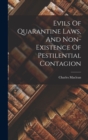 Image for Evils Of Quarantine Laws, And Non-existence Of Pestilential Contagion