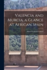 Image for Valencia and Murcia, a Glance at African Spain