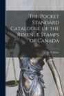 Image for The Pocket Standard Catalogue of the Revenue Stamps of Canada