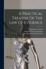 Image for A Practical Treatise Of The Law Of Evidence