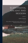 Image for Scandinavia, Ancient And Modern : Being A History Of Denmark, Sweden, And Norway...with Illustrations Of Their Natural History; Volume 2