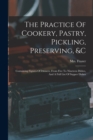 Image for The Practice Of Cookery, Pastry, Pickling, Preserving, &amp;c