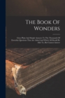 Image for The Book Of Wonders : Gives Plain And Simple Answers To The Thousands Of Everyday Questions That Are Asked And Which All Should Be Able To, But Cannot Answer